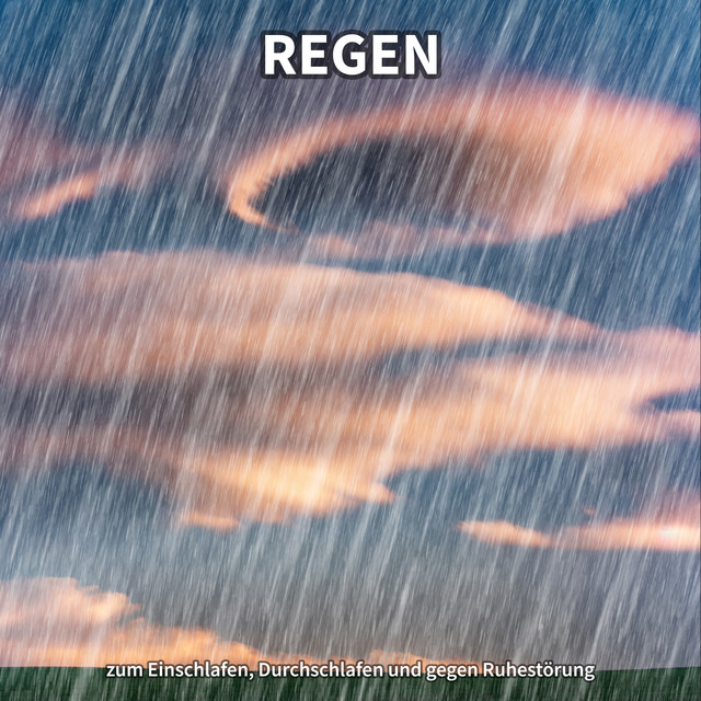 Regen zum Einschlafen, Durchschlafen und gegen Ruhestörung cover art