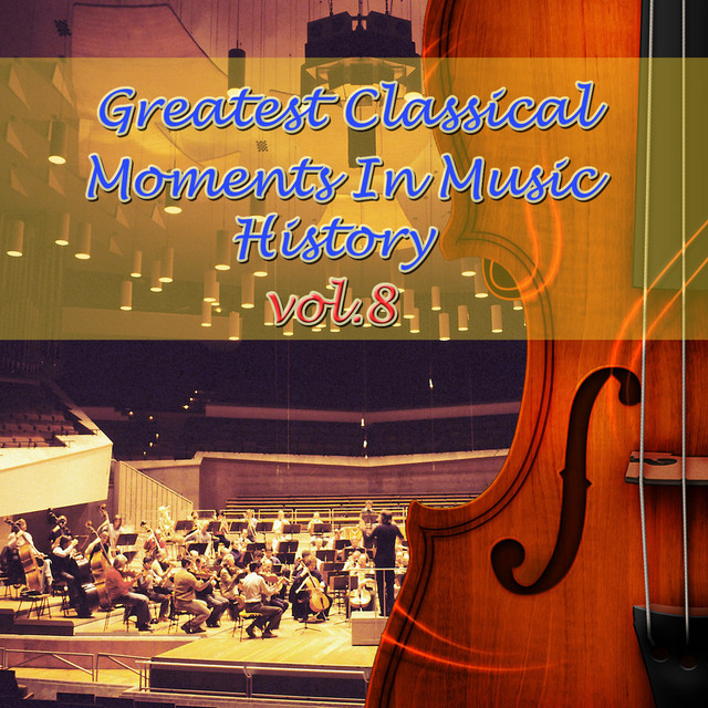 Greatest Classical Moments In Music History, Vol.8