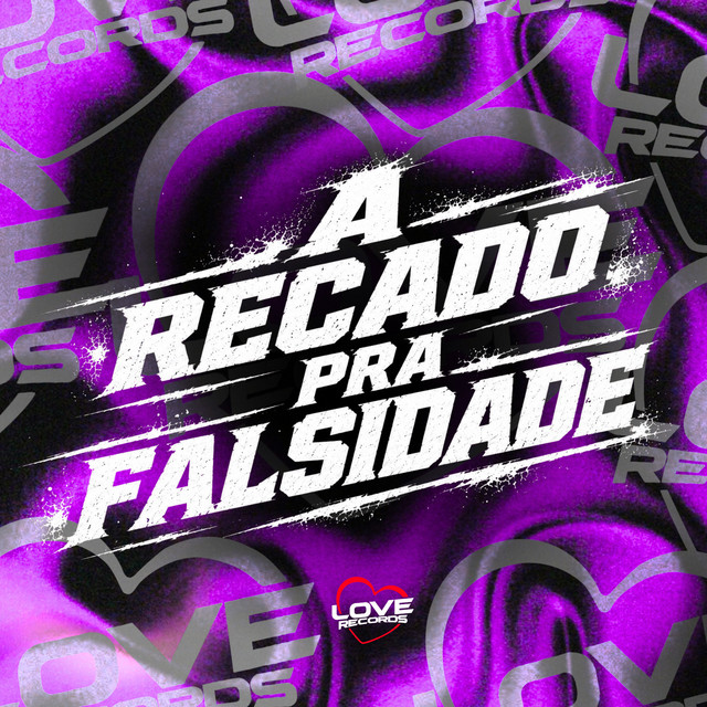 A Recado pra Falsidade