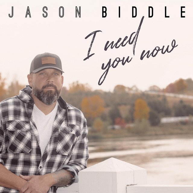 I Need You Now - Single by Jason Biddle | Spotify