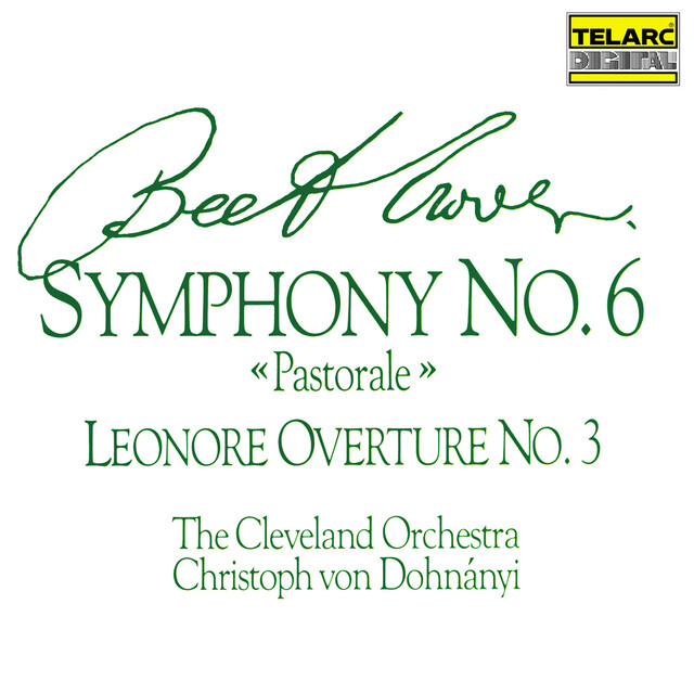Beethoven: Symphony No. 6 "Pastorale" & Leonore Overture No. 3