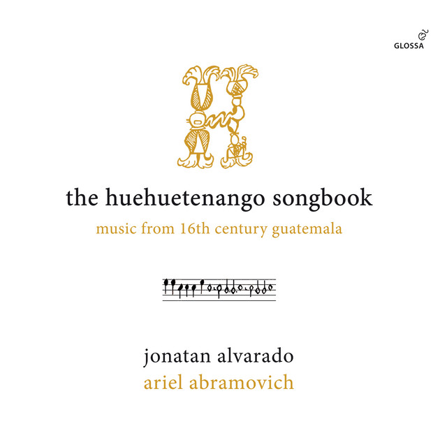 The Huehuetenango Songbook - Music from 16th Century Guatemala cover art