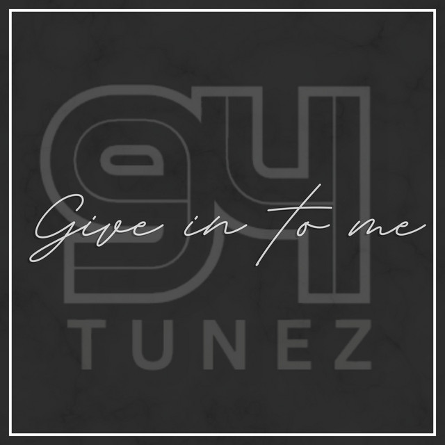 Give In To Me