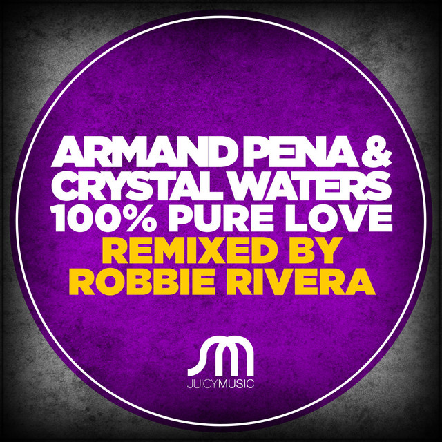 100% Pure Love (Robbie Rivera Juicy Mix)