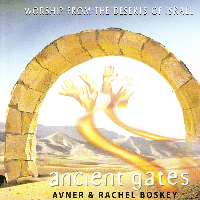 Ancient Gates - Worship from the Deserts of Israel - Album by Avner ...