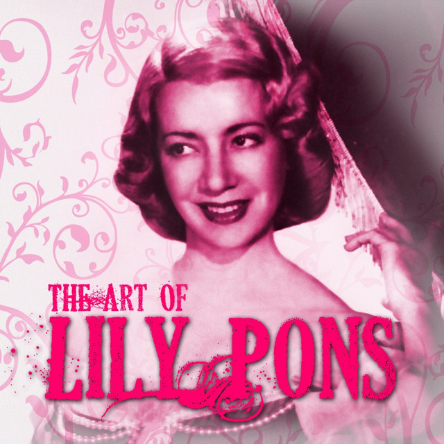The Art of Lily Pons - Album by Lily Pons | Spotify