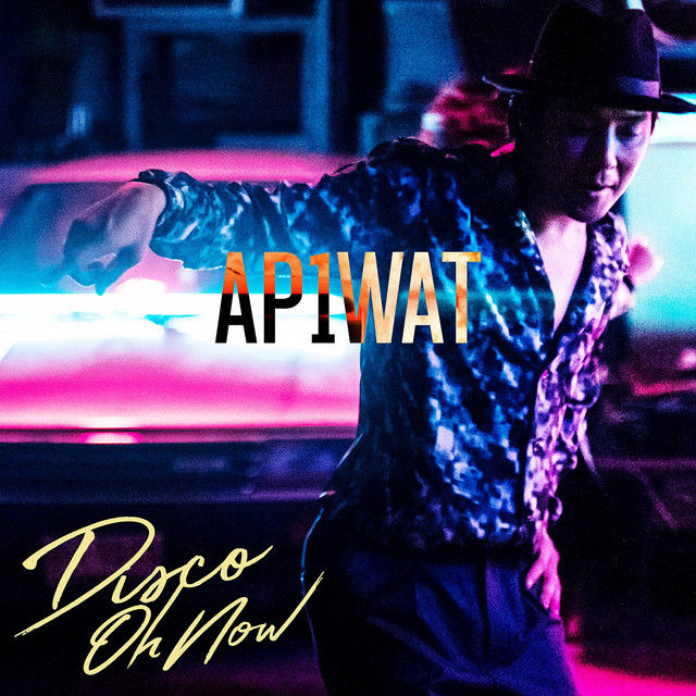 Disco Oh Now - Single by AP1WAT | Spotify