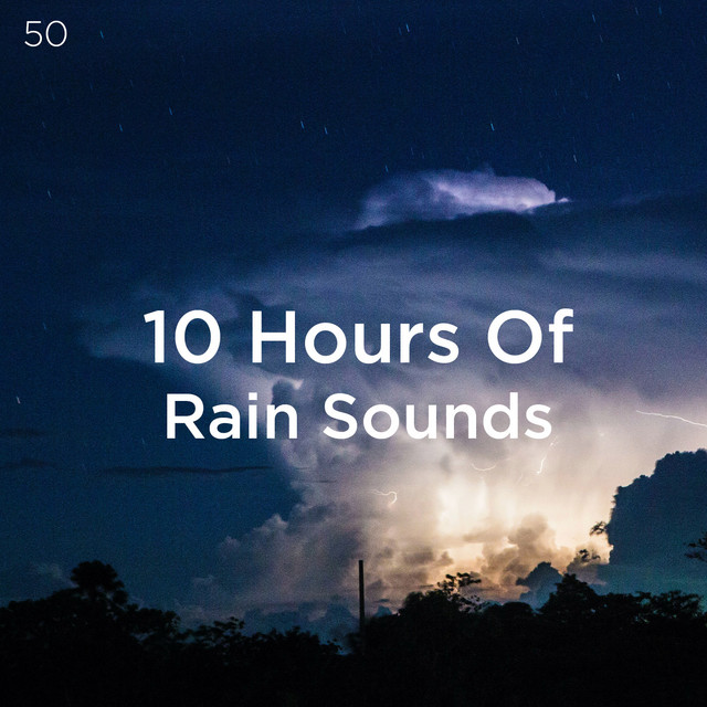 50 Rain Sounds For 10 Hours cover art