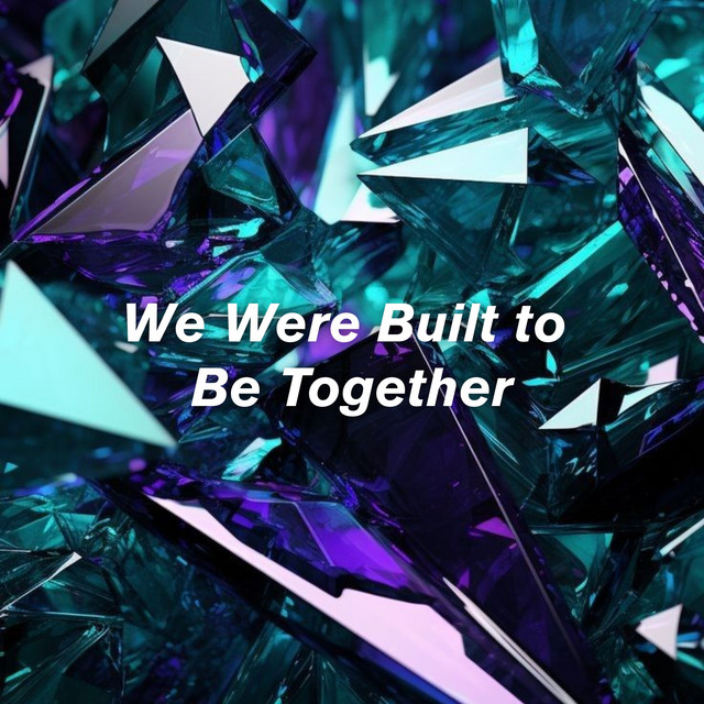 We Were Built to Be Together cover art