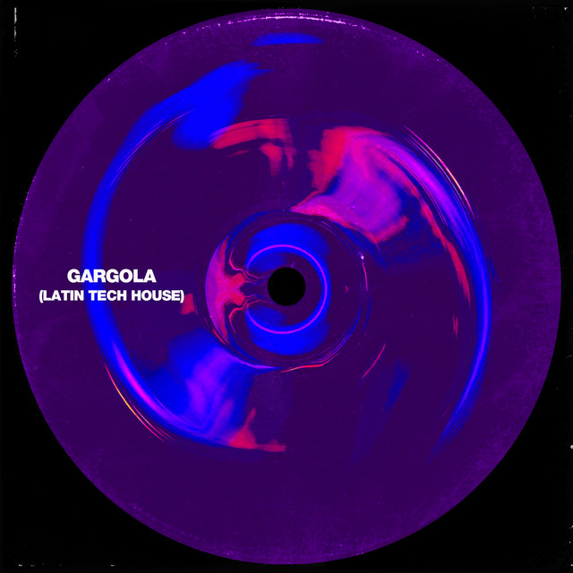 Gargola (Latin Tech House)