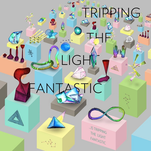 ...Is Tripping the Light Fantastic cover art