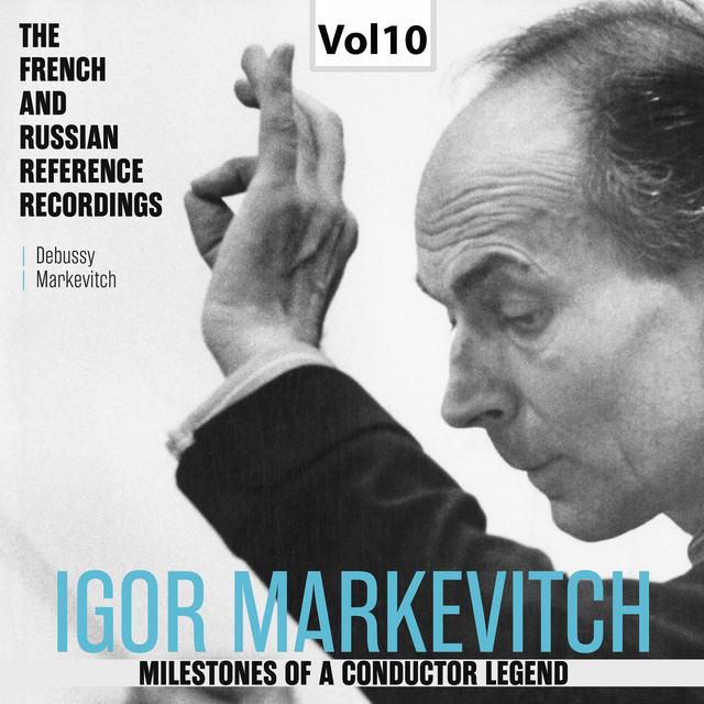 Cover art for Igor Markevitch — Milestones of a Conductor Legend: Igor Markevitch, Vol. 10