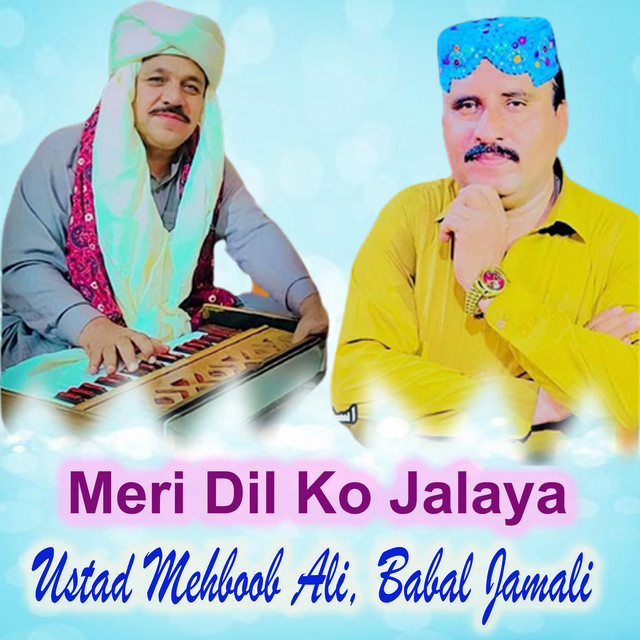Meri Dil Ko Jalaya - Single by Ustad Mehboob Ali | Spotify