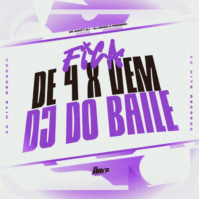Fica de 4, Vem DJ do Baile