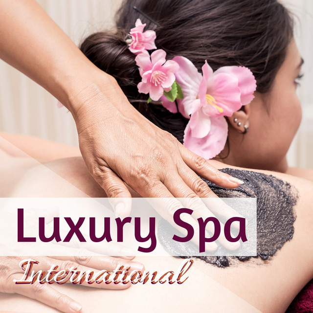 Luxury Spa International - Zen Spa Background Songs for Hotels and Wellness Center cover art