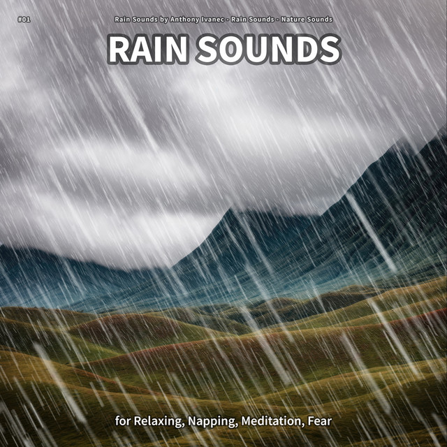 #01 Rain Sounds for Relaxing, Napping, Meditation, Fear cover art
