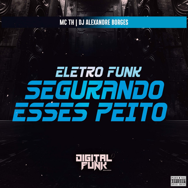 Eletro Funk Segurando Esses Peito