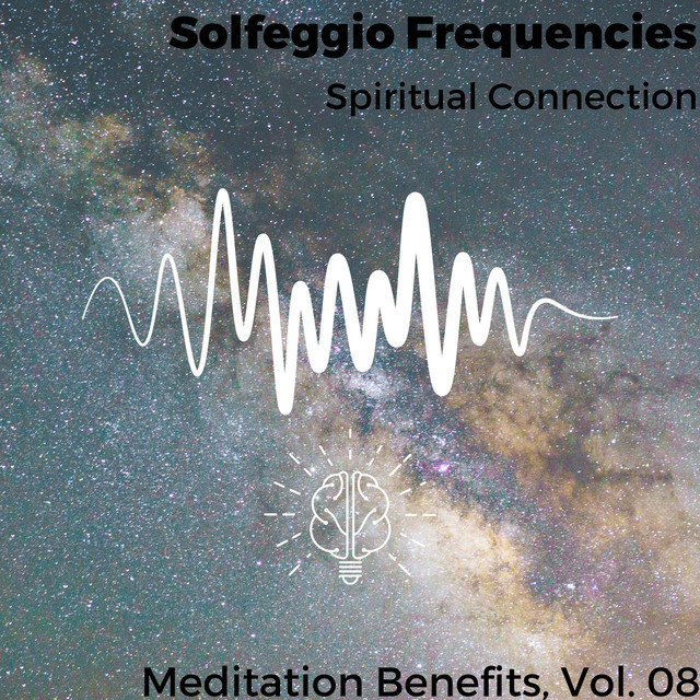 Solfeggio Frequencies - Spiritual Connection - Meditation Benefits, Vol. 08 cover