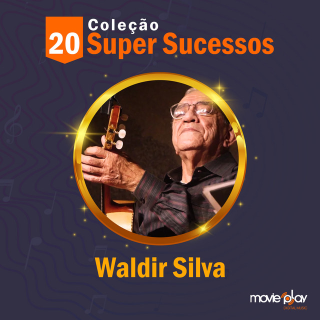 Coleção 20 Super Sucesssos: Waldir Silva