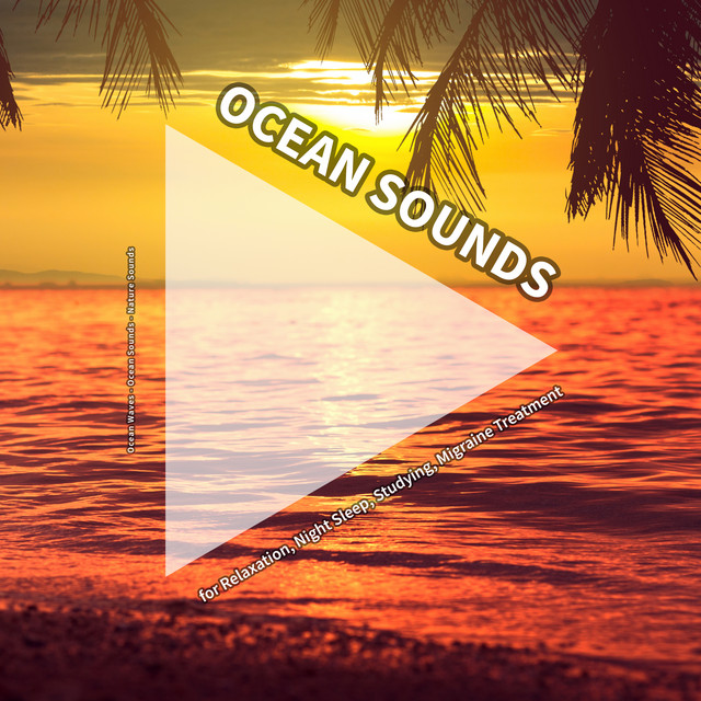 Ocean Sounds for Relaxation, Night Sleep, Studying, Migraine Treatment cover art