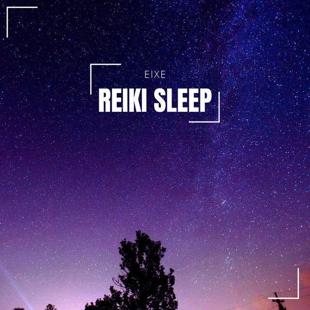Reiki Sleep by EIXE
