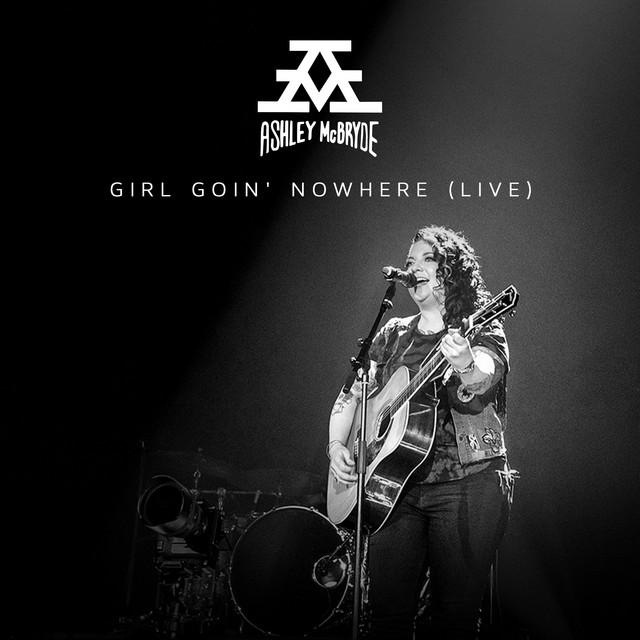 Girl Goin' Nowhere (Live From Nashville) cover art