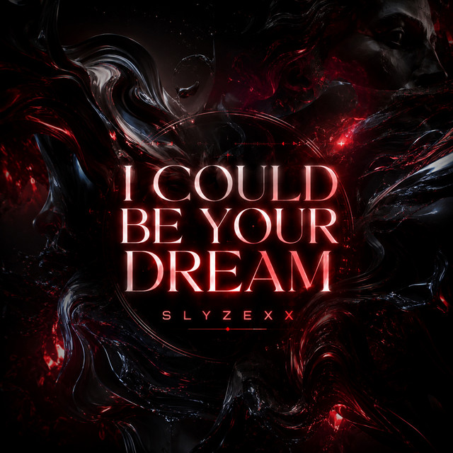Обкладинка: I could be your dream — Slyzexx