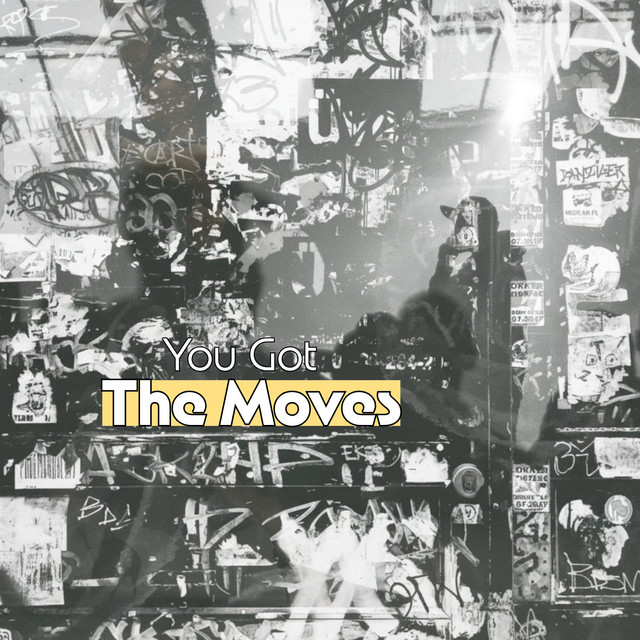 You Got The Moves