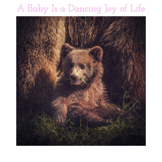 A Baby Is a Dancing Joy of Life cover art