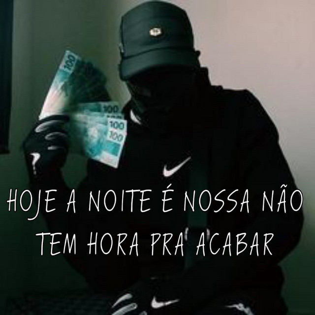 HOJE A NOITE E NOSSA NAO TEM HORA PRA ACABAR