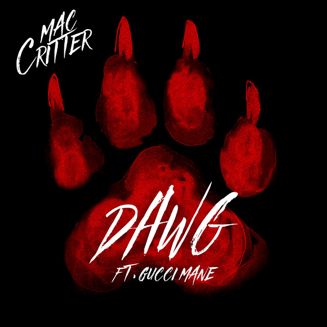 DAWG (feat. Gucci Mane) - song and lyrics by Mac Critter, Gucci