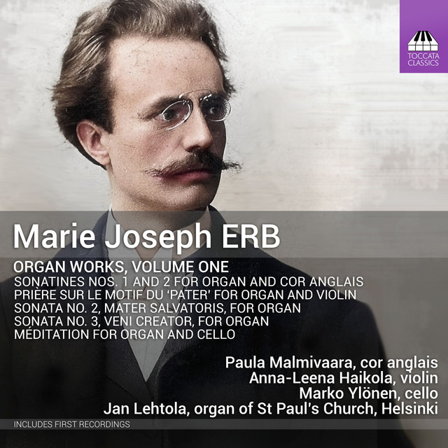 Marie Joseph Erb: Organ Works, Vol. One