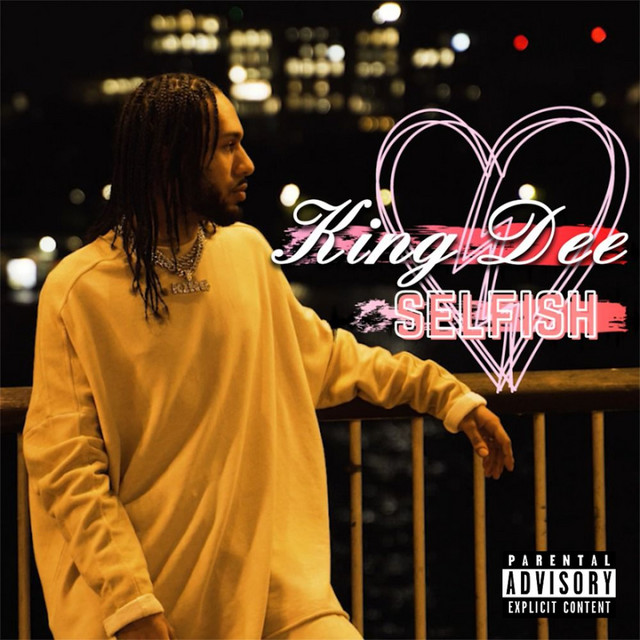Selfish - Single by King Dee | Spotify