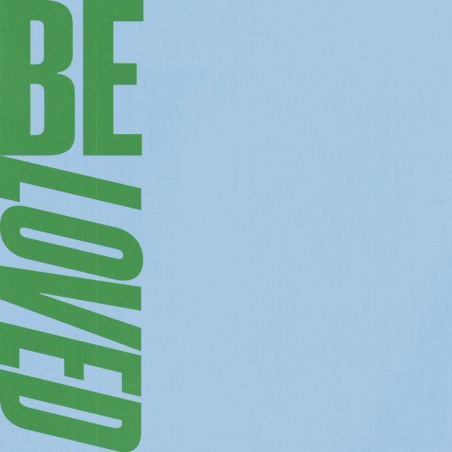 Be Loved