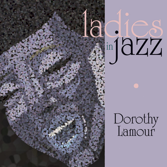 Ladies in Jazz - Dorothy Lamour cover art