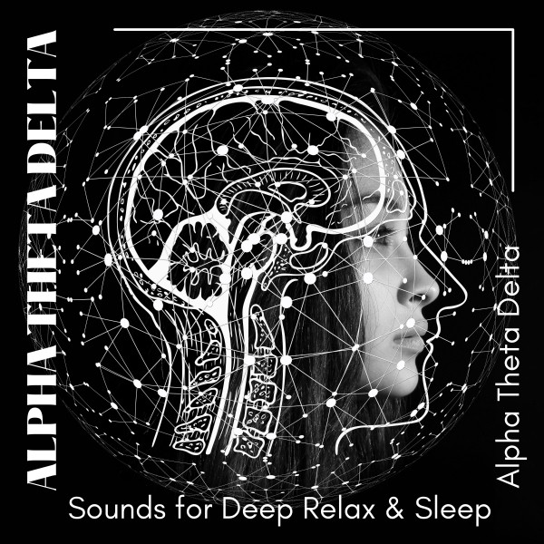 Alpha Theta Delta Sounds for Deep Relax & Sleep - Album by Brain Waves ...