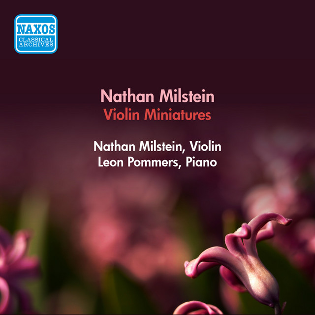 Violin Recital: Milstein, Nathan - Smetana, B. / Massenet, J. / Wieniawski, H. / Chopin, F. / Brahms, J. / Stravinsky, I. (Miniatures) cover art