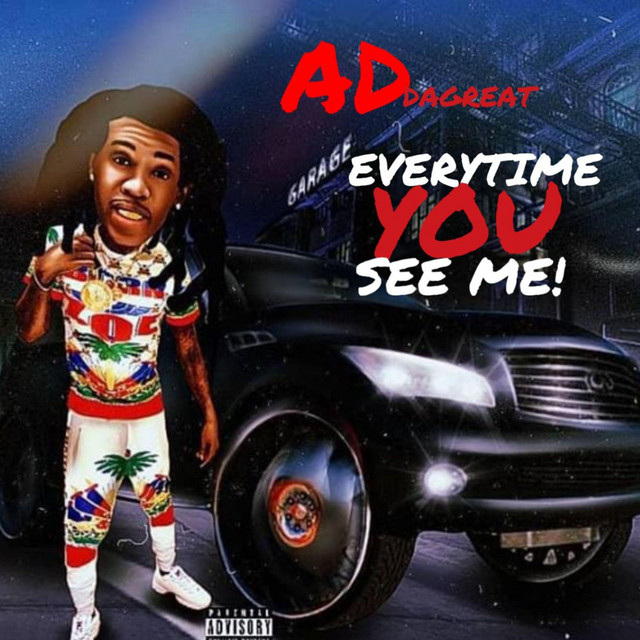 Everytime You See Me - Single by AD Dagreat | Spotify