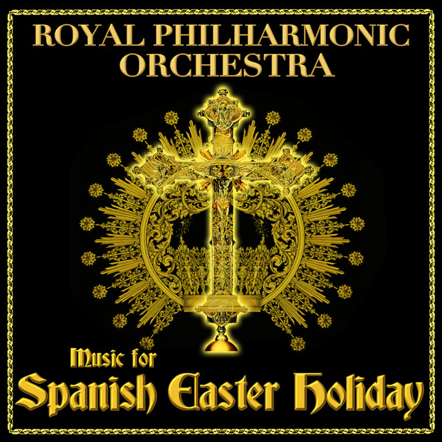 Royal Philharmonic Orchestra. Music for Spanish Easter Holiday