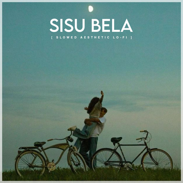 Sisu Bela(Slowed Aesthetic Lofi)