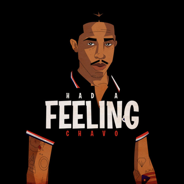 Had a Feeling by Chavo