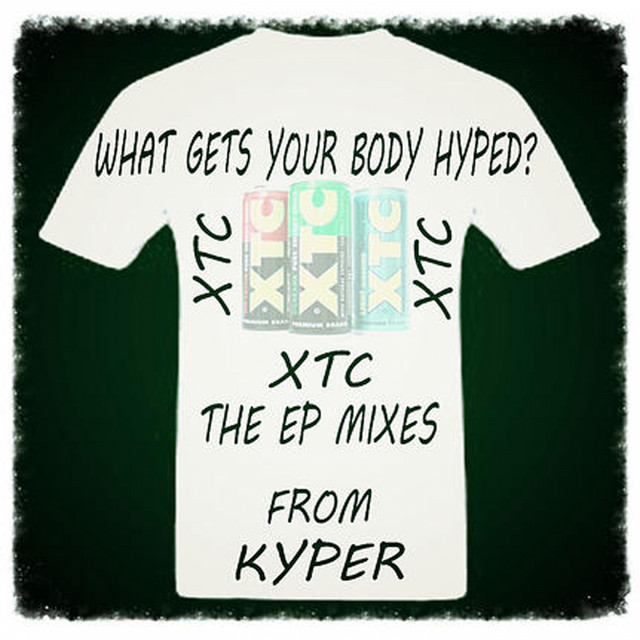 What Gets Your Body Hyped Xtc The Ep Mixes cover