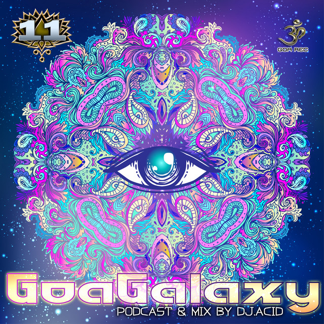 Goa Galaxy: Podcast & Mix By Dj Acid, Vol. 11 cover art