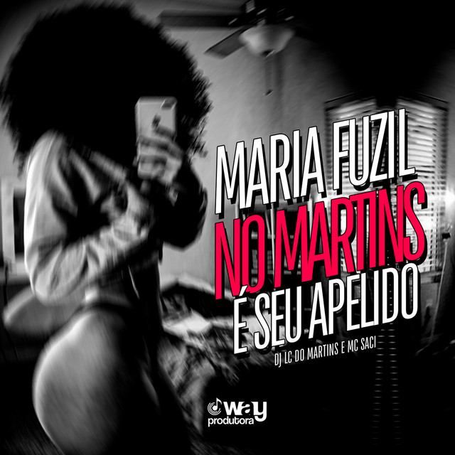 Maria Fuzil no Martins é seu Apelido