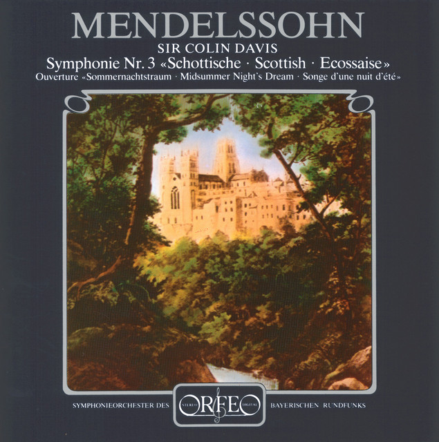 Mendelssohn: A Midsummer Night's Dream Overture & Symphony No. 3 in A Minor "Scottish"
