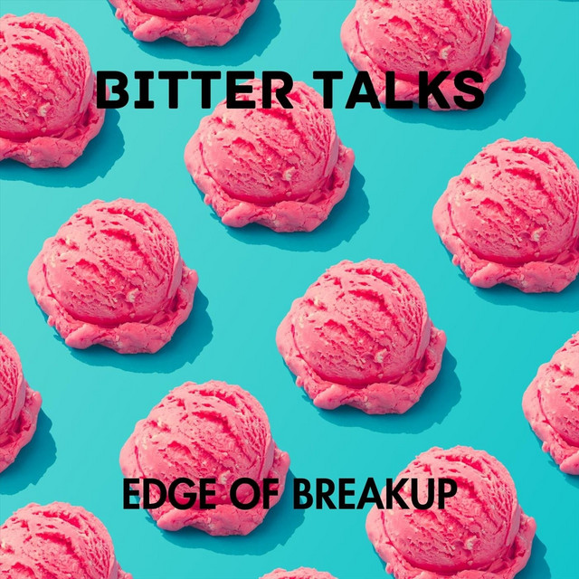 Обкладинка Bitter Talks — Edge of Breakup