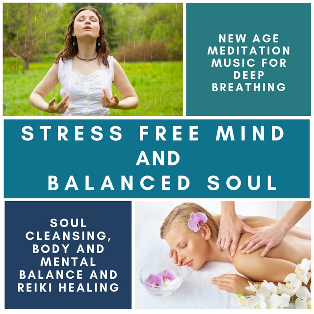 Stress Free Mind And Balanced Soul - New Age Meditation Music For Deep ...