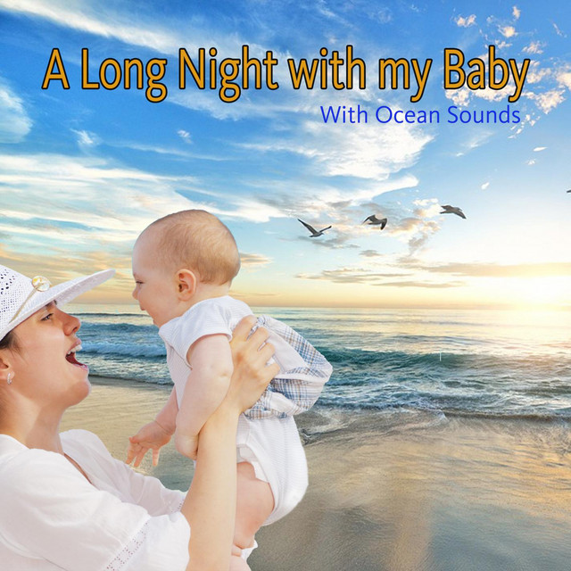 A Long Night with my Baby with Ocean Sounds