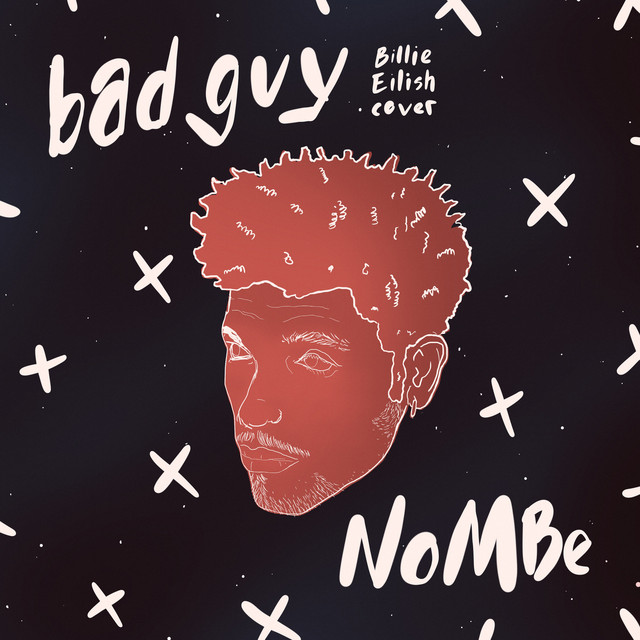 Bad Guy (Billie Eilish Cover) - Single by NoMBe | Spotify