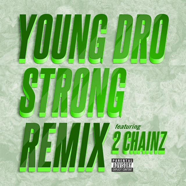 Strong (Remix) feat. 2 Chainz - Single by Young Dro | Spotify